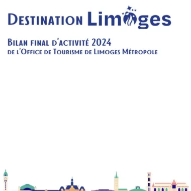 Bilan final d’activité 2024 Office de tourisme de Limoges Métropole